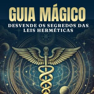Guia Mágico Leis Herméticas
